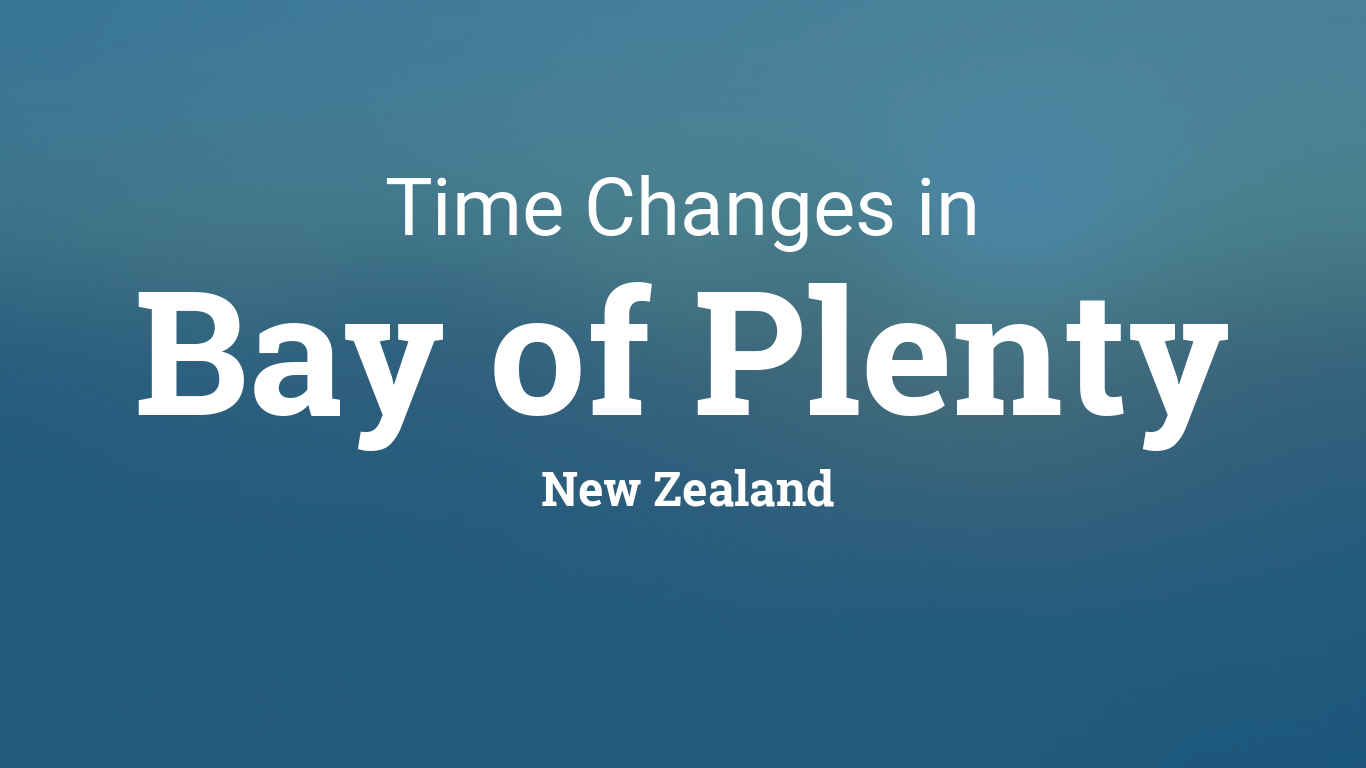 Daylight Saving Time 2024 in Bay of Plenty, New Zealand